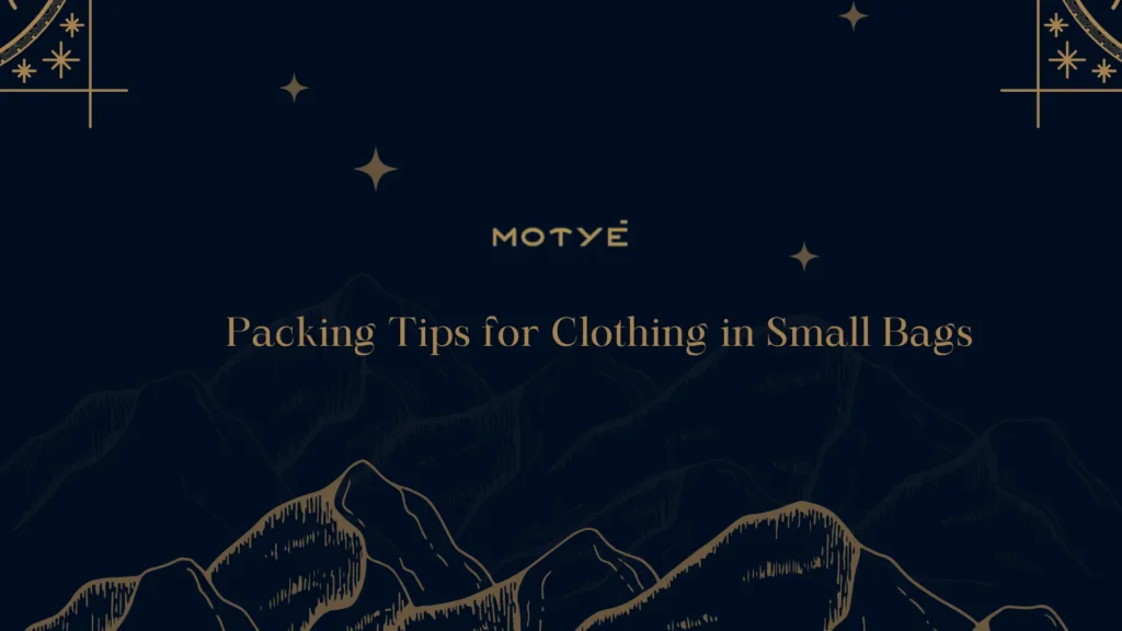 Packing Tips for Clothing in Small Bags